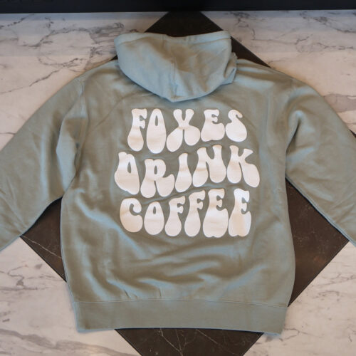 Green Foxes Drink Coffee Hoodie with Raised Bubble Letters